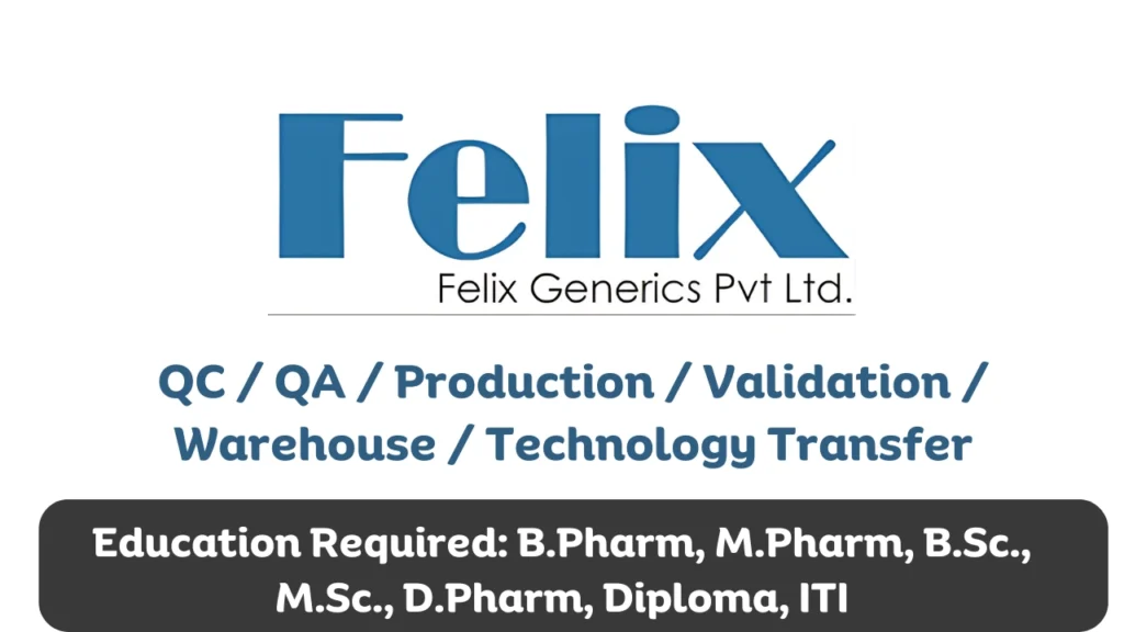 Felix Generics Hiring for QC / QA / Production