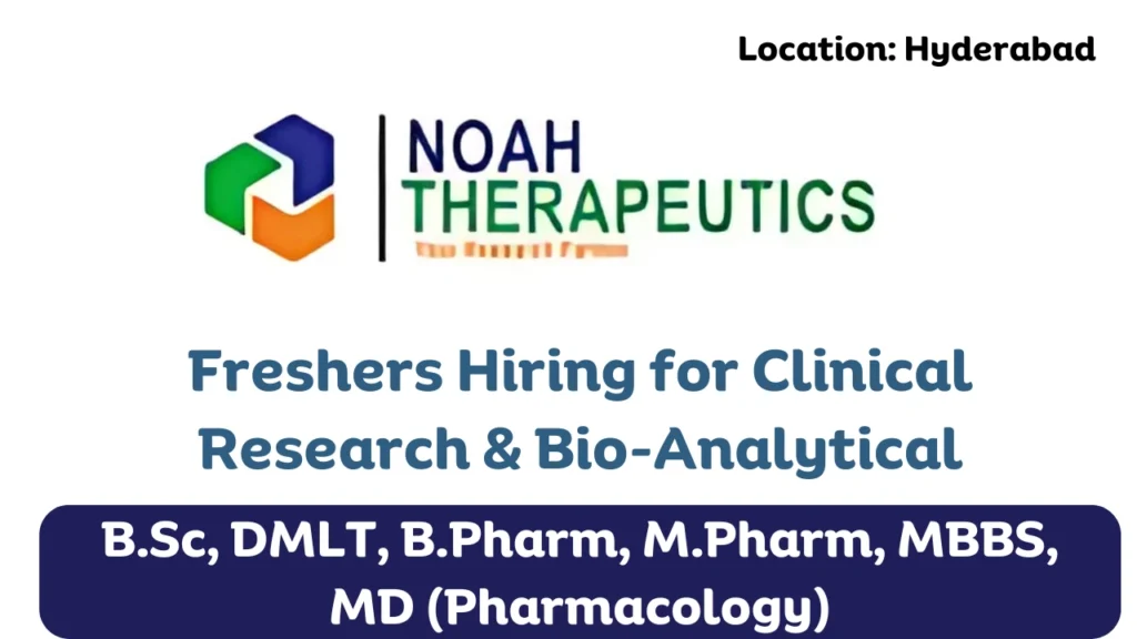 Fresher Noah Therapeutics Hiring for Clinical