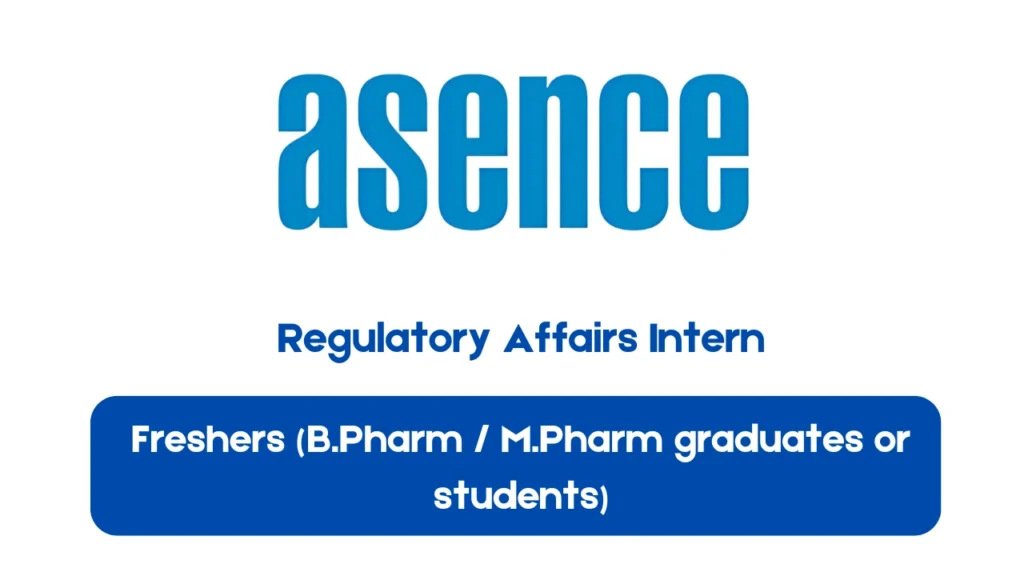 Asence Pharma Hiring for Regulatory Affairs Intern