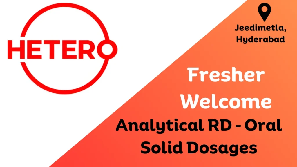 Hetero Labs Hiring for Analytical RD – Oral Solid Dosages