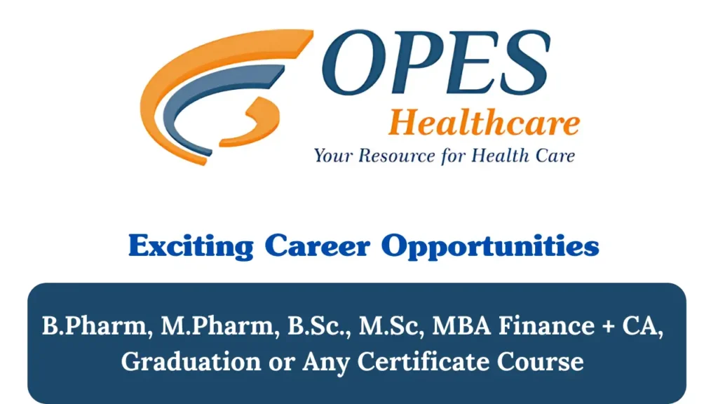 Fresher Career Jobs at OPES Healthcare