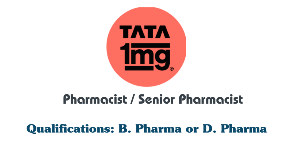 Tata 1mg Fresher Hiring Pharmacist / Senior Pharmacist