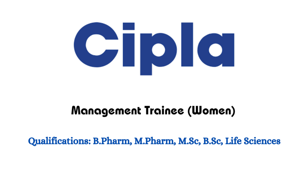 Fresher Cipla Hiring for Management Trainee