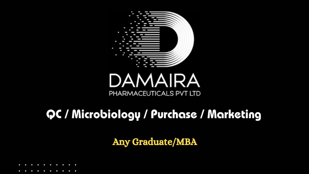 Damaira Pharma Hiring for QC / Microbiology / Purchase / Marketing