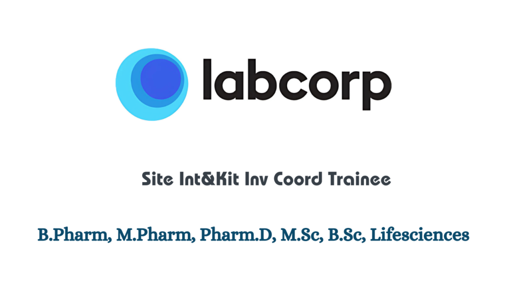 Freshers Labcorp Hiring for Site Int&Kit Inv Coord Trainee