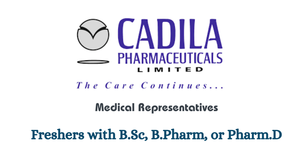 Cadila Pharmaceuticals Hiring for Medical Representatives