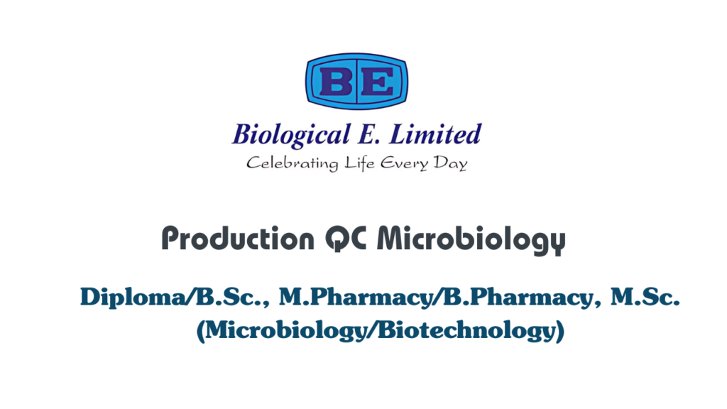 Biological E Limited Hiring for Production QC Microbiology