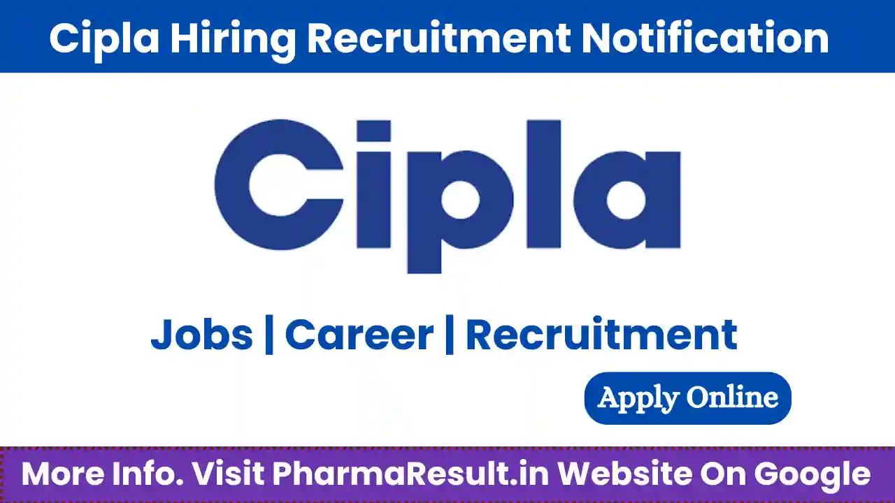 Cipla Hiring for Production / Engineering Roles