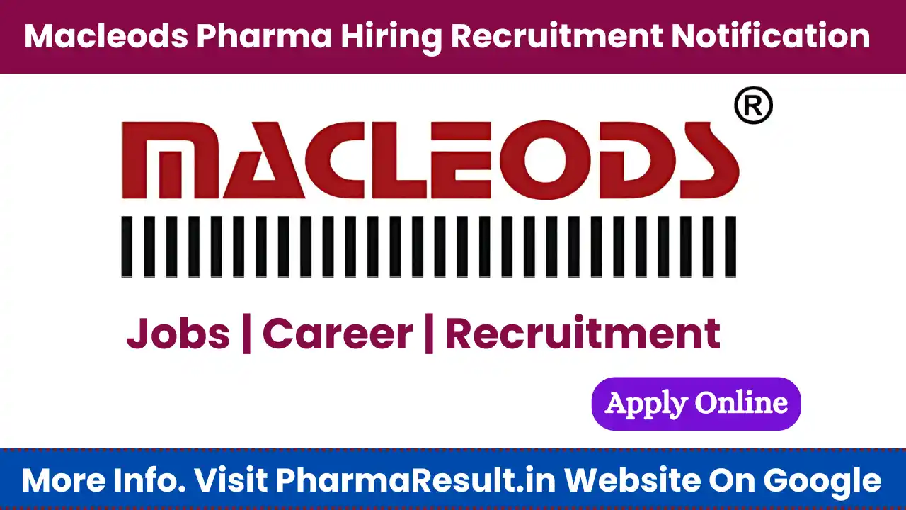 Macleods Pharmaceuticals Hiring Production