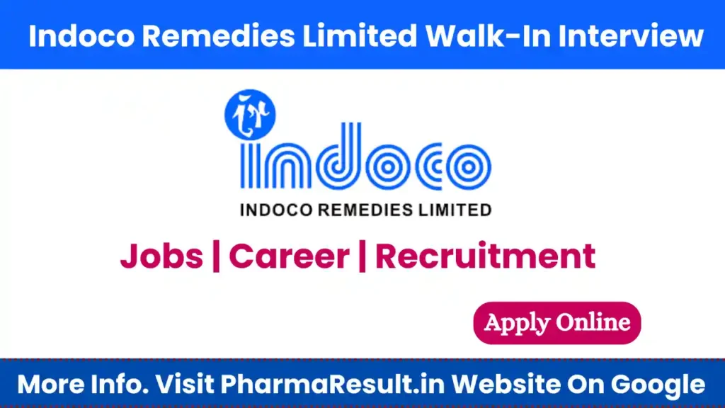 Indoco Remedies Limited Walk-In Interview