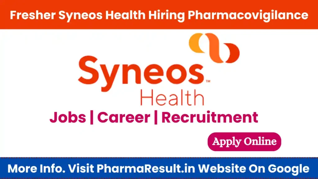 Fresher Syneos Health Hiring Pharmacovigilance