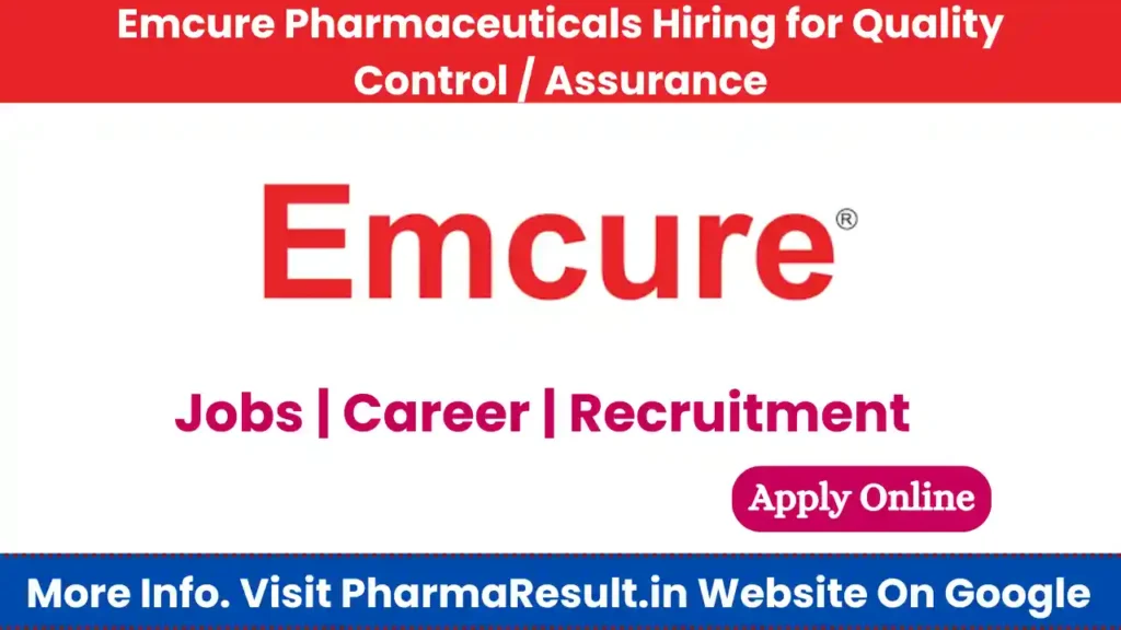 Emcure Pharmaceuticals Hiring for Quality Control / Assurance
