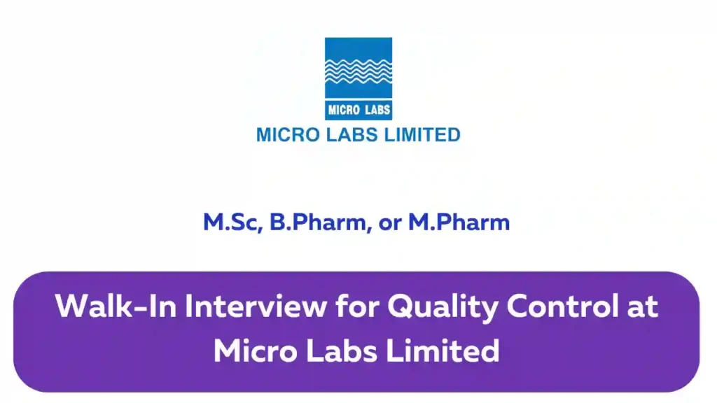 Walk-In Interview for Quality Control at Micro Labs Limited