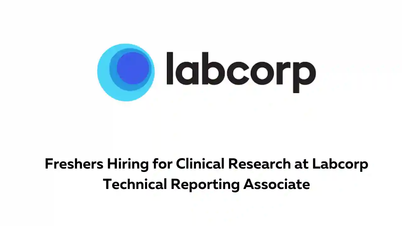 Freshers Hiring for Clinical Research at Labcorp