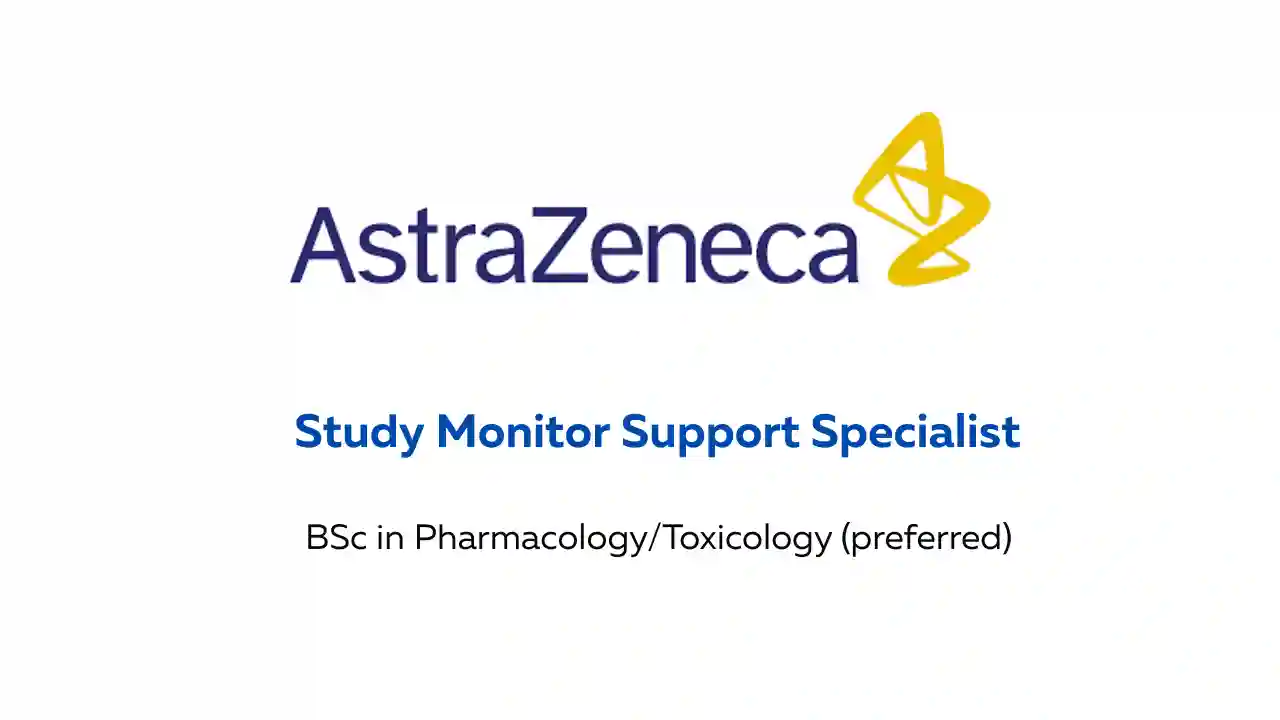 AstraZeneca is Hiring Study Monitor Support Specialist